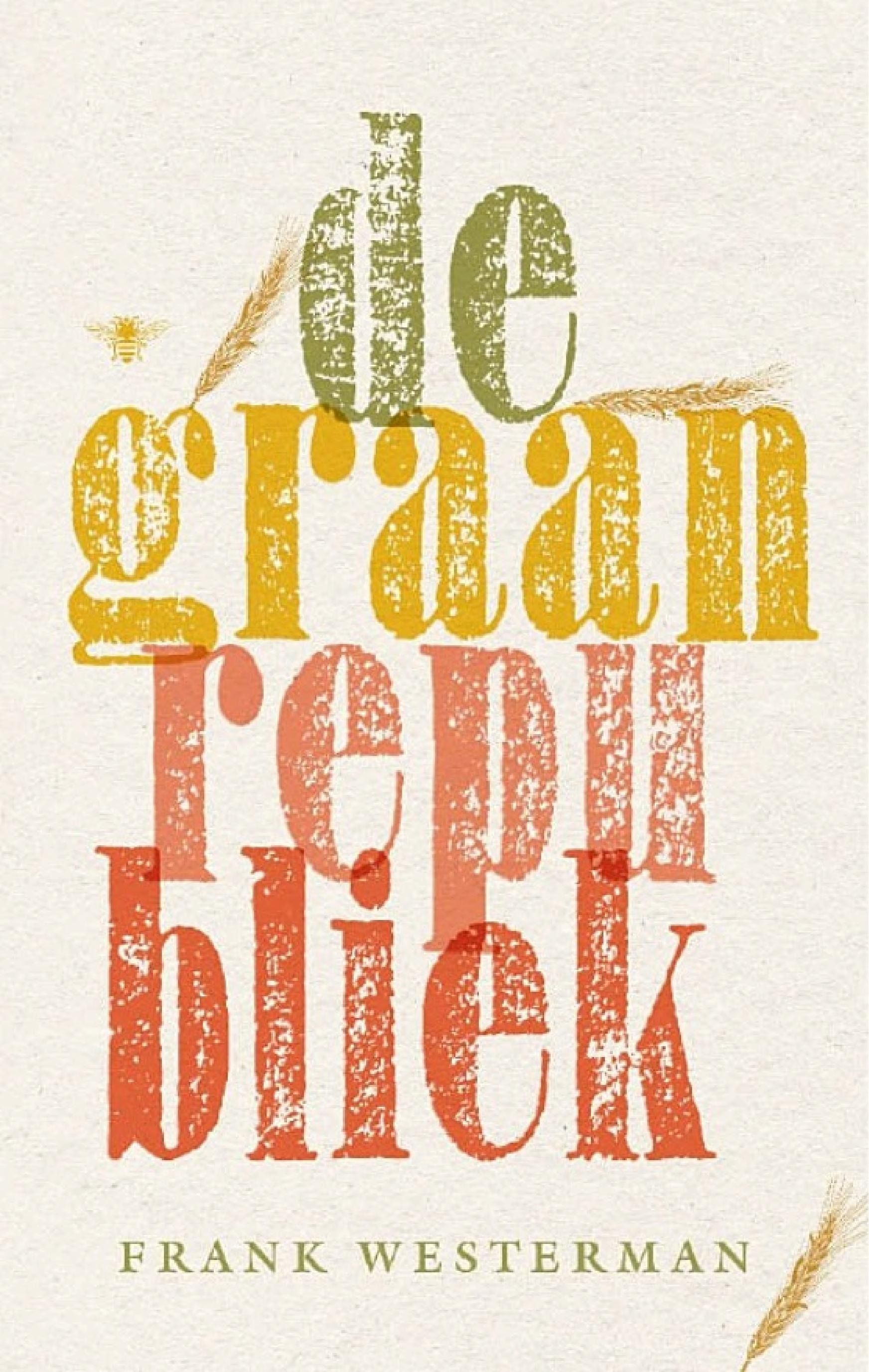 Cover of 'De graanrepubliek' by Frank Westerman