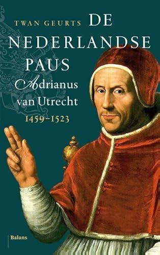 Cover of 'De Nederlandse paus: Adrianus van Utrecht 1459-1523' by Twan Geurts