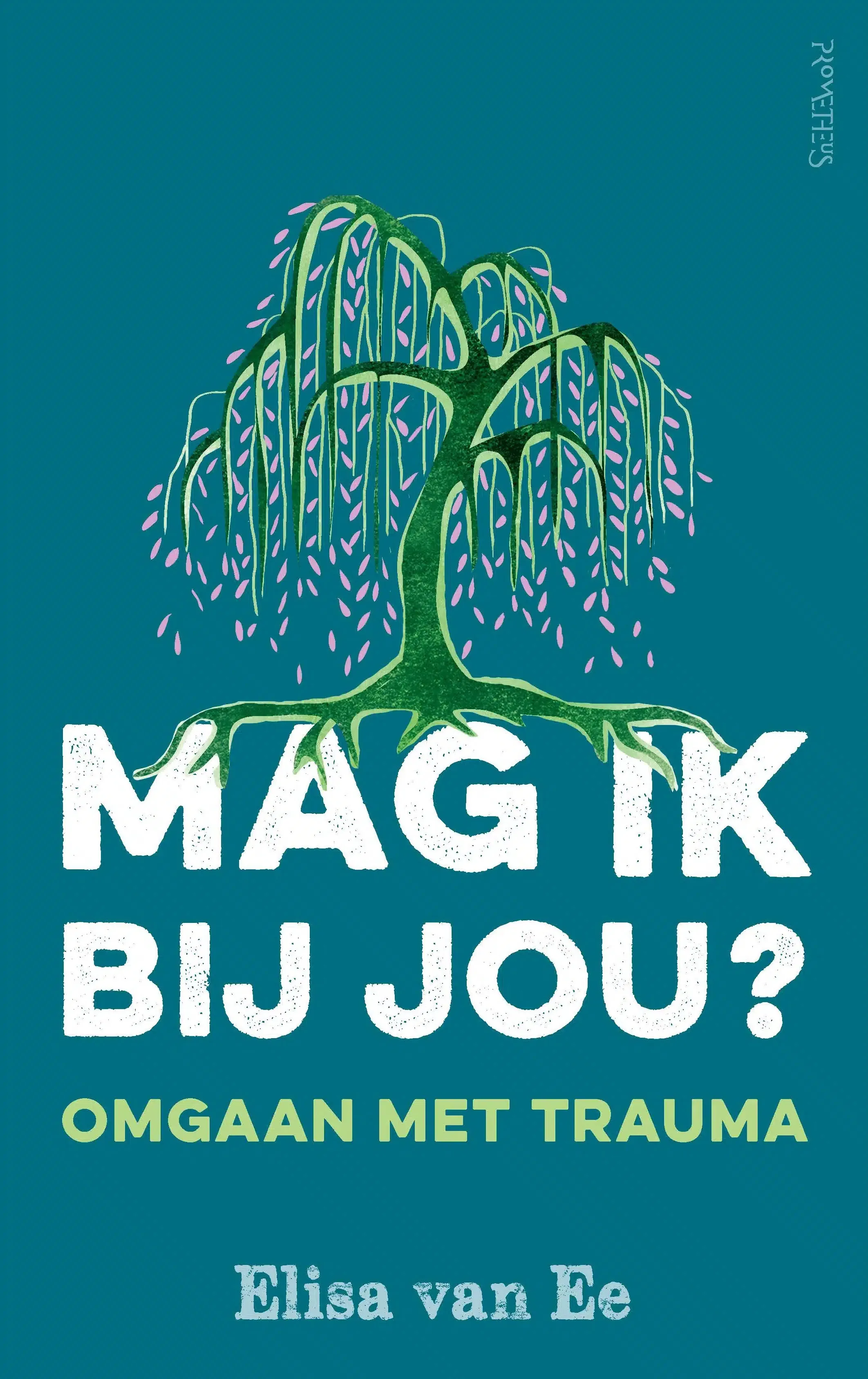 Book cover for Mag ik bij jou? Omgaan met trauma by Elisa van Ee