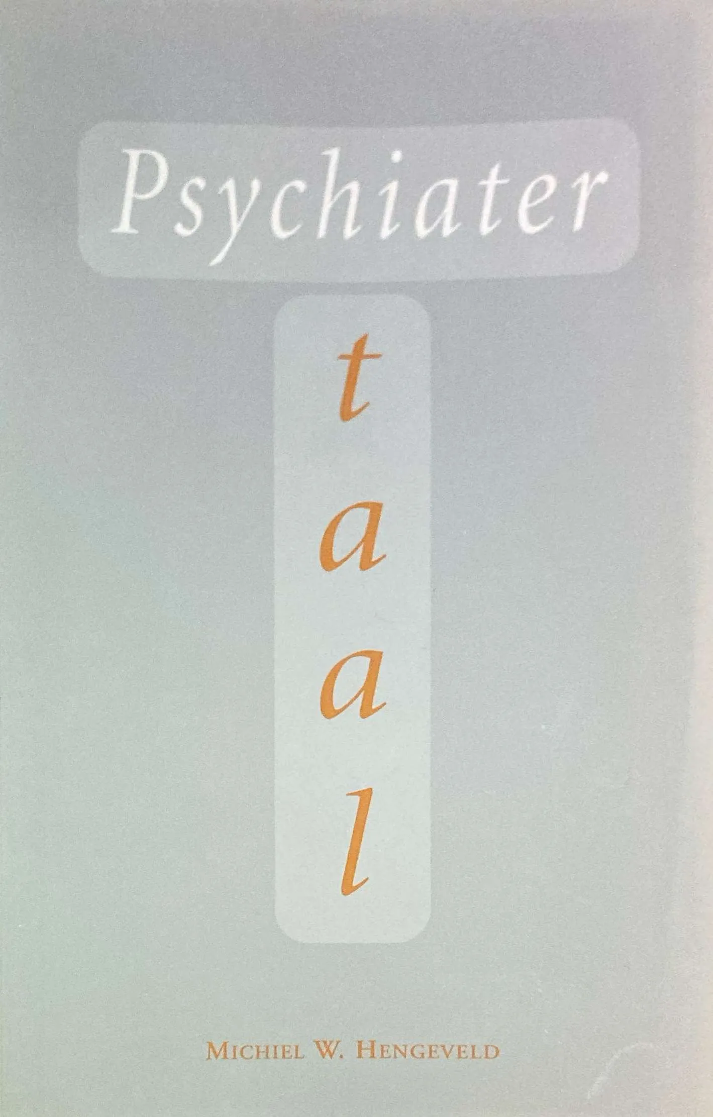 Book cover for Psychiatertaal by Michiel W. Hengeveld Book cover for Psychiatertaal by Michiel W. Hengeveld
