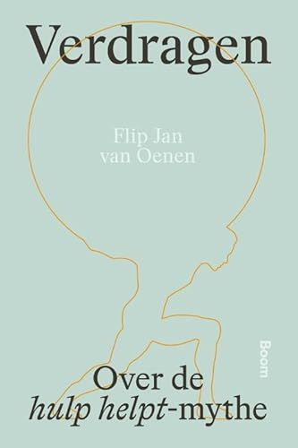 Cover of 'Verdragen: Over de hulp helpt-mythe' by Oliver Mendelsohn