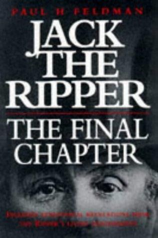 Cover of 'Jack the Ripper: The Final Chapter' by Paul H. Feldman