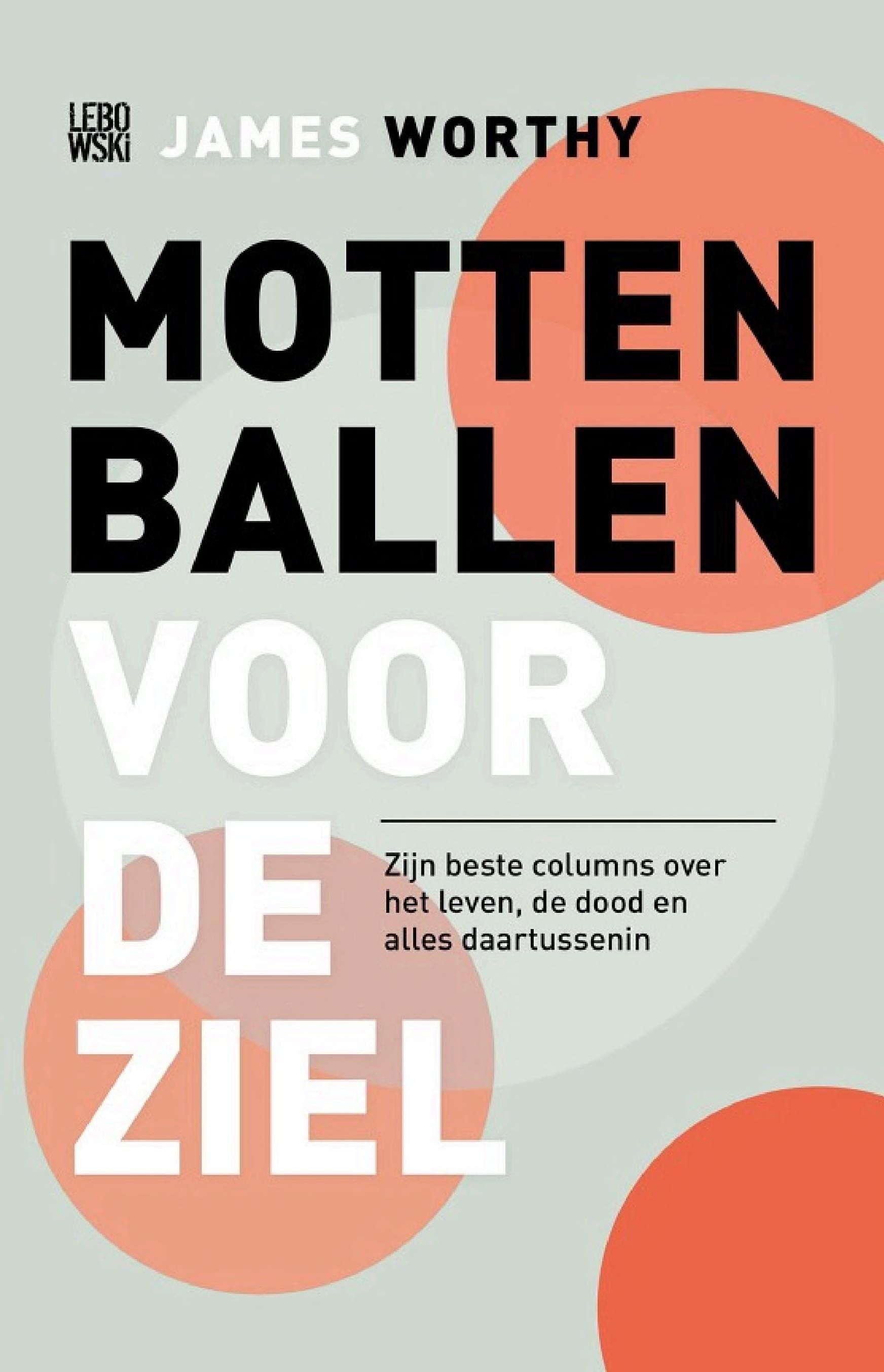 Cover of 'Mottenballen voor de ziel' by James Worthy