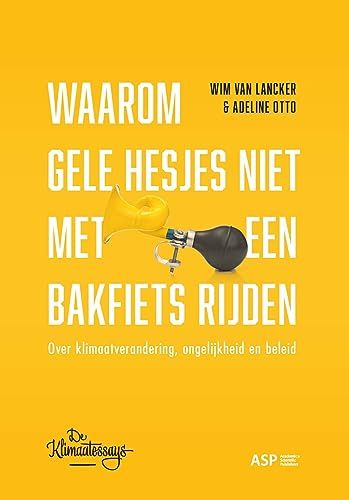 Cover of 'Waarom gele hesjes niet met een bakfiets rijden' by Wim van Lancker