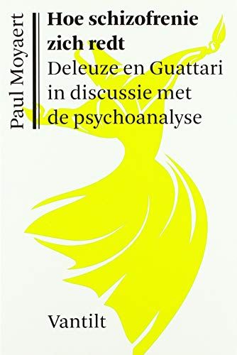 Cover of 'Hoe schizofrenie zich redt: Deleuze en Guattari in discussie met de pyschoanalyse' by Paul Moyaert