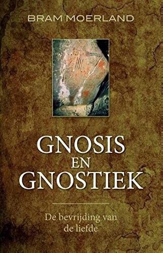 Cover of 'Gnosis en Gnostiek; De bevrijding van de liefde' by Bram Moerland