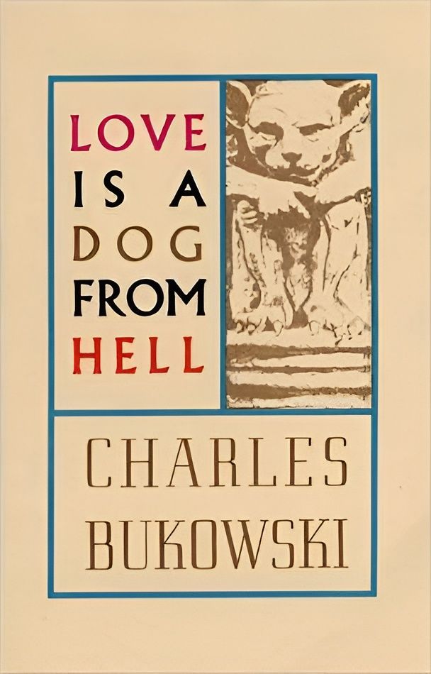 Cover of 'Love Is a Dog from Hell' by Charles Bukowski