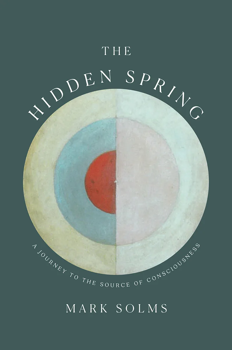 Book cover for The Hidden Spring: A Journey to the Source of Consciousness by Mark Solms Book cover for The Hidden Spring: A Journey to the Source of Consciousness by Mark Solms