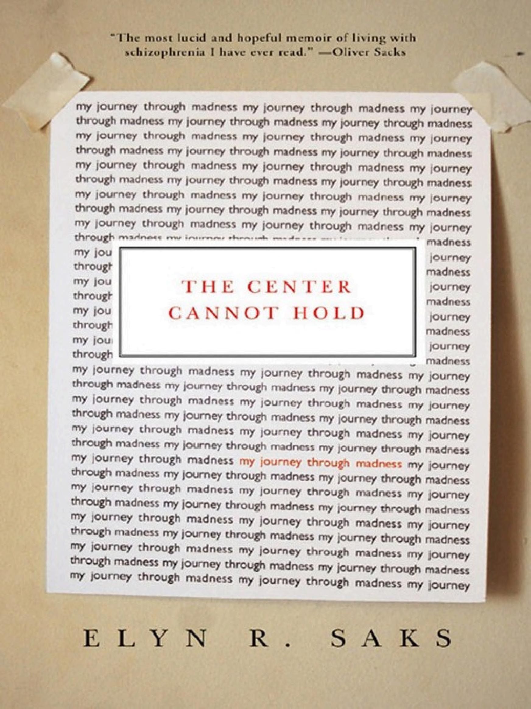 Cover of 'The Center Cannot Hold: My Journey Through Madness' by Elyn R. Saks