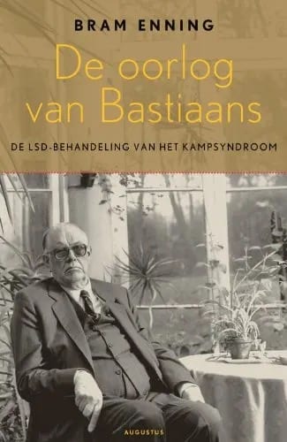 Cover of 'De oorlog van Bastiaans: de LSD-behandeling van het kampsyndroom' by Bram Enning Cover of 'De oorlog van Bastiaans: de LSD-behandeling van het kampsyndroom' by Bram Enning