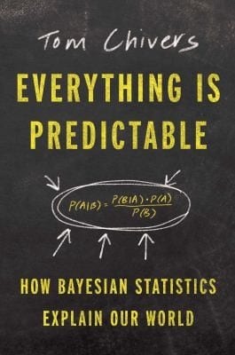 Cover of 'Everything Is Predictable' by Tom Chivers Cover of 'Everything Is Predictable' by Tom Chivers