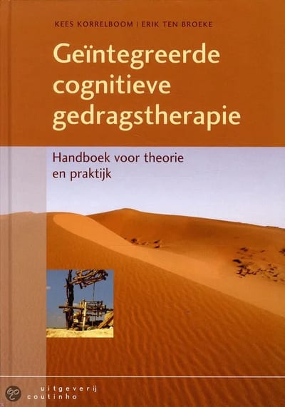 Cover of 'Geïntegreerde cognitieve gedragstherapie' by Kees Korrelboom, Erik ten Broeke, Maarten van Dijk Cover of 'Geïntegreerde cognitieve gedragstherapie' by Kees Korrelboom, Erik ten Broeke, Maarten van Dijk
