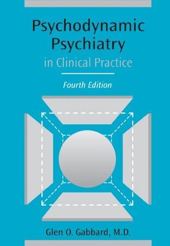 Cover of 'Psychodynamic psychiatry in clinical practice' by Glen O. Gabbard M.D. Cover of 'Psychodynamic psychiatry in clinical practice' by Glen O. Gabbard M.D.