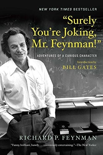 Cover of 'Surely You''re Joking, Mr. Feynman!: Adventures of a Curious Character' by Richard P. Feynman Cover of 'Surely You''re Joking, Mr. Feynman!: Adventures of a Curious Character' by Richard P. Feynman